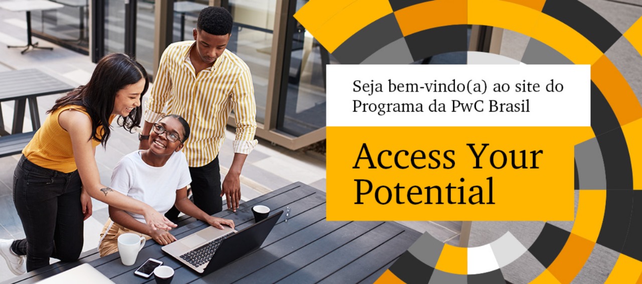 Prorrogadas as Inscrições para o Access Your Potential: programa on-line de capacitação e desenvolvimento de jovens, da PwC Brasil